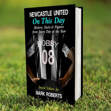Load image into Gallery viewer, personalised-newcastle-on-this-day-book-newcastle-united-fc-fans-the-book-of-you-toon-army-st-james-park-newcastle